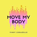 Vinny Coradello - Move My Body Original Mix