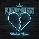 Royal Bliss - Wicked Game