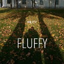 MILOV - Fluffy