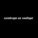 Nineteen Ninety Four Black Gypsy - Raindrops on Rooftops