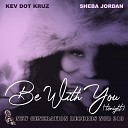 Kev Dot Kruz Sheba Jordan - Be With You Tonight Main Instrumental Mix