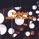 Endinfect - Music Is the Place to Be