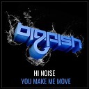 Hi Noise - You Make Me Move Original Mix