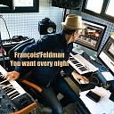 Fran ois Feldman - You Want Every Night