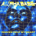 44 Alpha Base - Heaven Help My Heart
