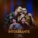 Richard e Diego feat Guilherme Benuto - Intolerante Ao Vivo