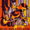 1 000 Mexicans - The Art of Love Pt 1
