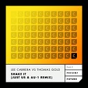 Lee Cabrera Thomas Gold Tara McDonald - Shake It Just Us AU 1 Remix Vocal Radio Edit