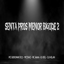 DJ Helan DJ Del MC Diaz - Senta Pros Menor Bigode 2