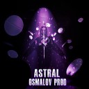 Osmalov Prod - ASTRAL
