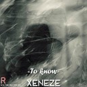 XENEZE - To know