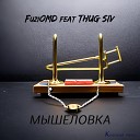 FuziOMD - Мышеловка feat Thug Siv