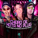 MC RESTRITO ORIGINAL MC Japah Junior feat MC… - Cheiro de Xota no Plug