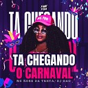 Dj Gao MC ROSE DA TRETA - Ta Chegando o Carnaval