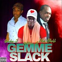 Mad Bludd Sandee J feat Willow G - Gemme Slack