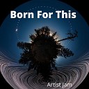 ArtistJam - Born for This