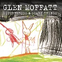 Glen Moffatt - Long Term Lease Brand new Heartache