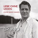 Bruno Ferrara - Liebe ohne Leiden Cuore grande grande