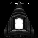 Young Tehran - Changing Freestyle