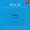 Rudolf Koelman - Violin Sonata No 3 in C Major BWV 1005 III…