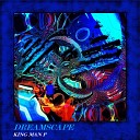 King ManP - Dreamscape