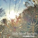 Kingdoms Consequence - Little Bit of Daylight