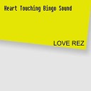LOVE REZ - Heart Touching Bingo Sound