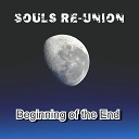 Souls Re Union - Beginning of the End