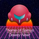 Dewey Newt - Theme of Samus From Super Metroid
