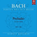 Rudolf Koelman - Violin Partita No 3 in E Major BWV 1006 I…