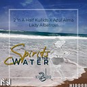 2 n A Half Kullids - Spirits in the Water