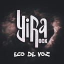 Yira Rock - Eco de Voz