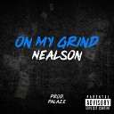 Nealson - On My Grind