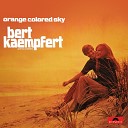 Bert Kaempfert - Hi De Ho That Old Sweet Roll