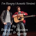 Brandon Bielski Brandon Garrett - I m Hungry Acoustic Version