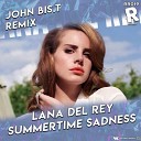 Lana Del Rey - Summertime Sadness John Bis T Radio Edit