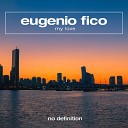 Eugenio Fico - My Love Extended Mix