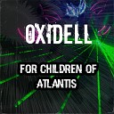 OXIDELL - For Children of Atlantis