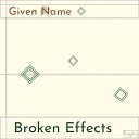 Broken Effects - Never Underestimate You