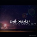 pathbreaker - Going Somewhere Airplay Mix