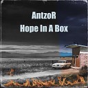 AntzoR - Hope In A Box