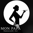 Mademoiselle ZiZi - Mon papa