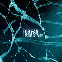Lights Fade - Too Far