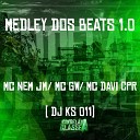 Mc Nem JM MC GW Dj Ks 011 feat Mc Davi CPR - Medley dos Beat 1 0