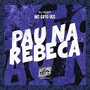 MC Guto VGS DJ Kley - Pau na Rebeca