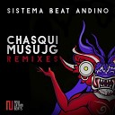 Sistema Beat Andino - Hanan Pacha Ernesto Malaca Remix