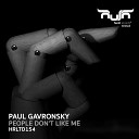 Paul Gavronsky - People Don t Like Me Radio Edit