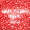 Spirit - Adult Children