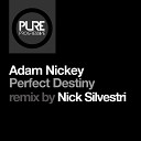 Adam Nickey - Perfect Destiny Nick Silvestri Remix
