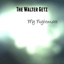 The Walter Getz - My Nightmare